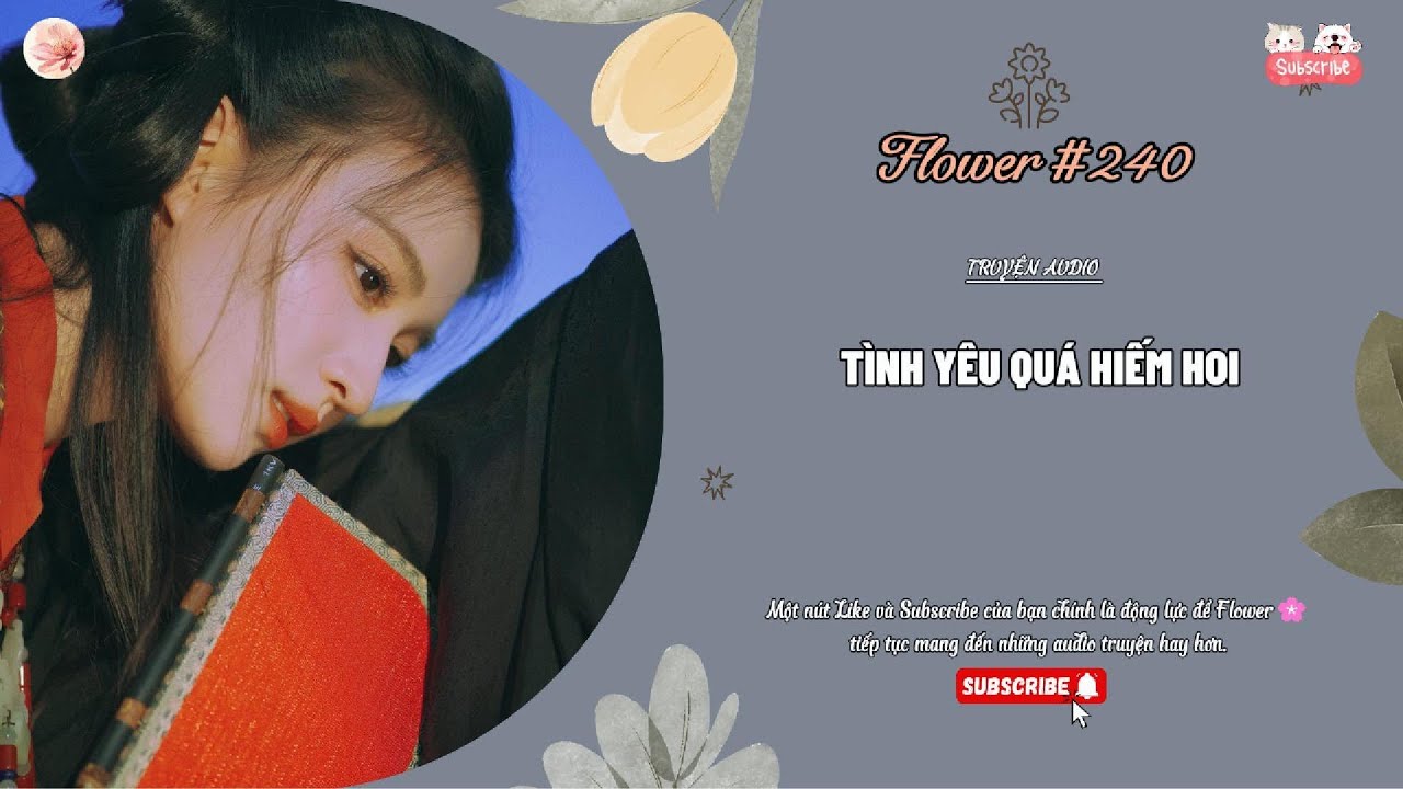 [Truyện Audio] [ FULL ] TÌNH YÊU QUÁ HIẾM HOI || Flower🌸
