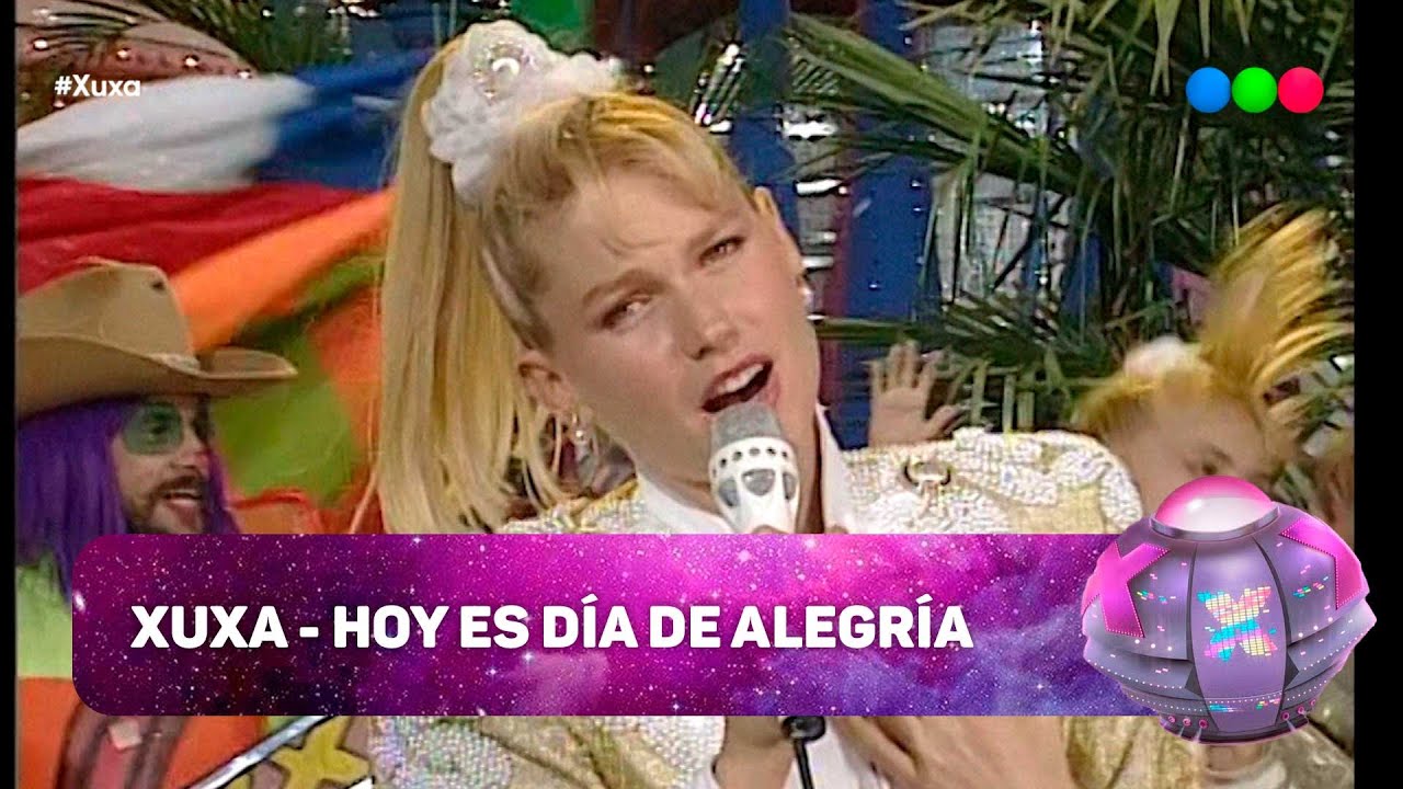 XUXA - HOY ES DÍA DE ALEGRÍA