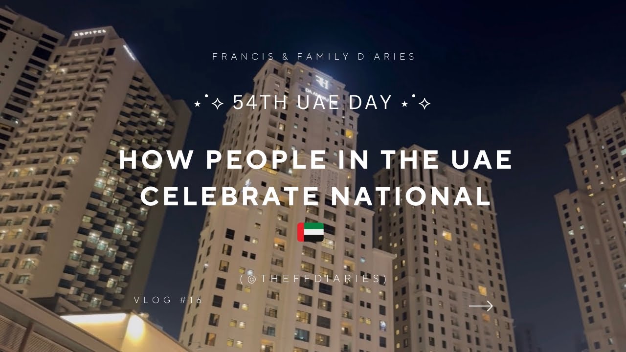 UAE NATIONAL DAY 🇦🇪 | Vlog 16
