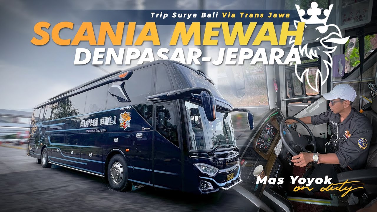 PALING ISTIMEWA DI JALUR DENPASAR-JEPARA ‼️ Trip Armada Terbaru SURYA BALI Scania “Trans Jawa” #1