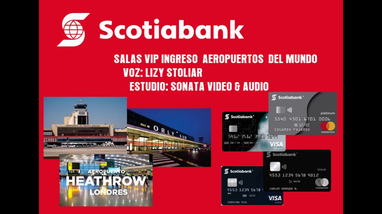 Scotiabank-Salas VIP Aeropuertos del Mundo🌎Lizy Stoliar-Locutora🎤🍀🎧