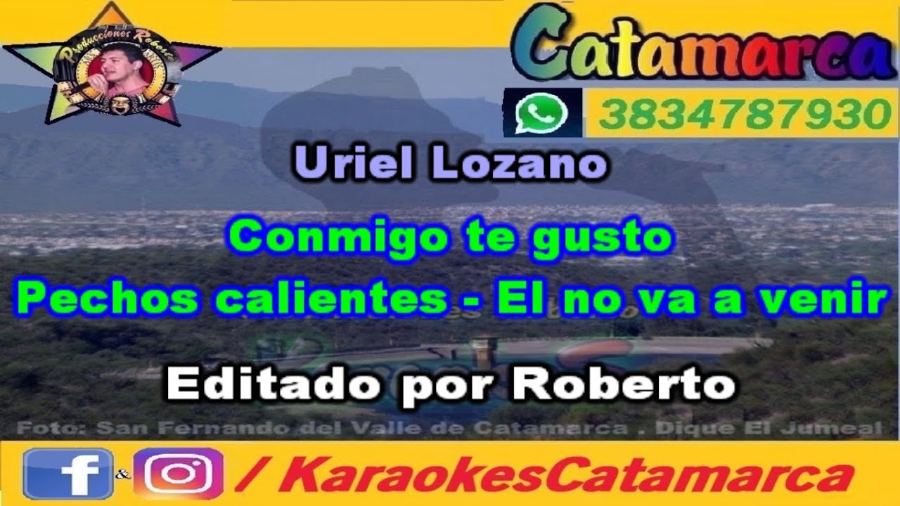 Uriel Lozano   Conmigo te gusto Pechos calientes El no va a venir ( karaoke ) (PRODUCCIONES ROBERTO)