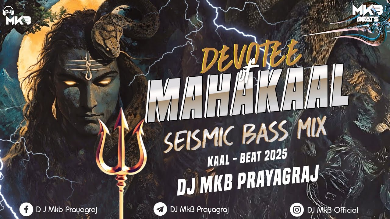 Devotee of Mahakaal || Kaal Beat 2025 || Seismic Bass Mix || DJ MkB Prayagraj || MkB Beats