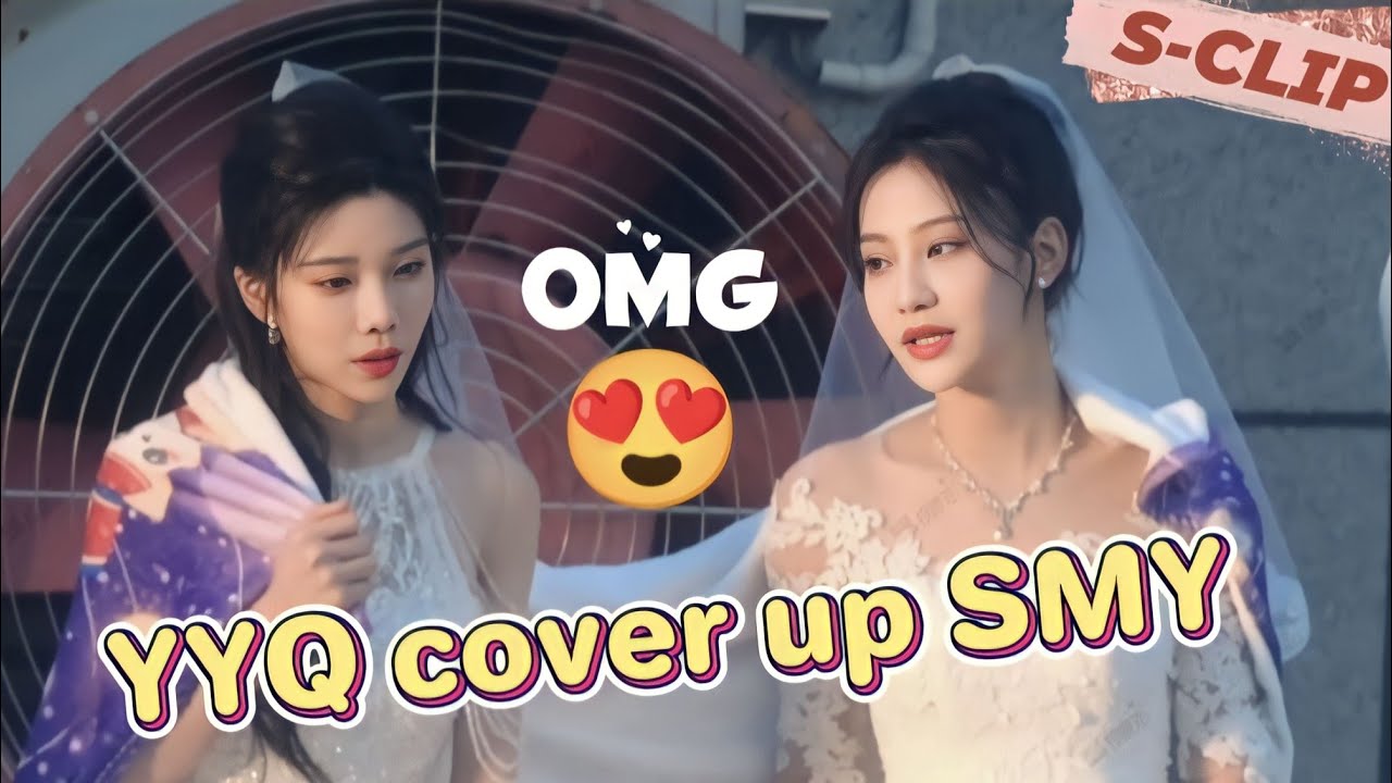 OMG YYQ Cover SMY 😍💗💗SNH48 Yuan Yi Qi & Shen Meng Yao 袁一琦 沈梦瑶 黑喵 thẩm mộng dao viênn hất kỳ hắc mieu