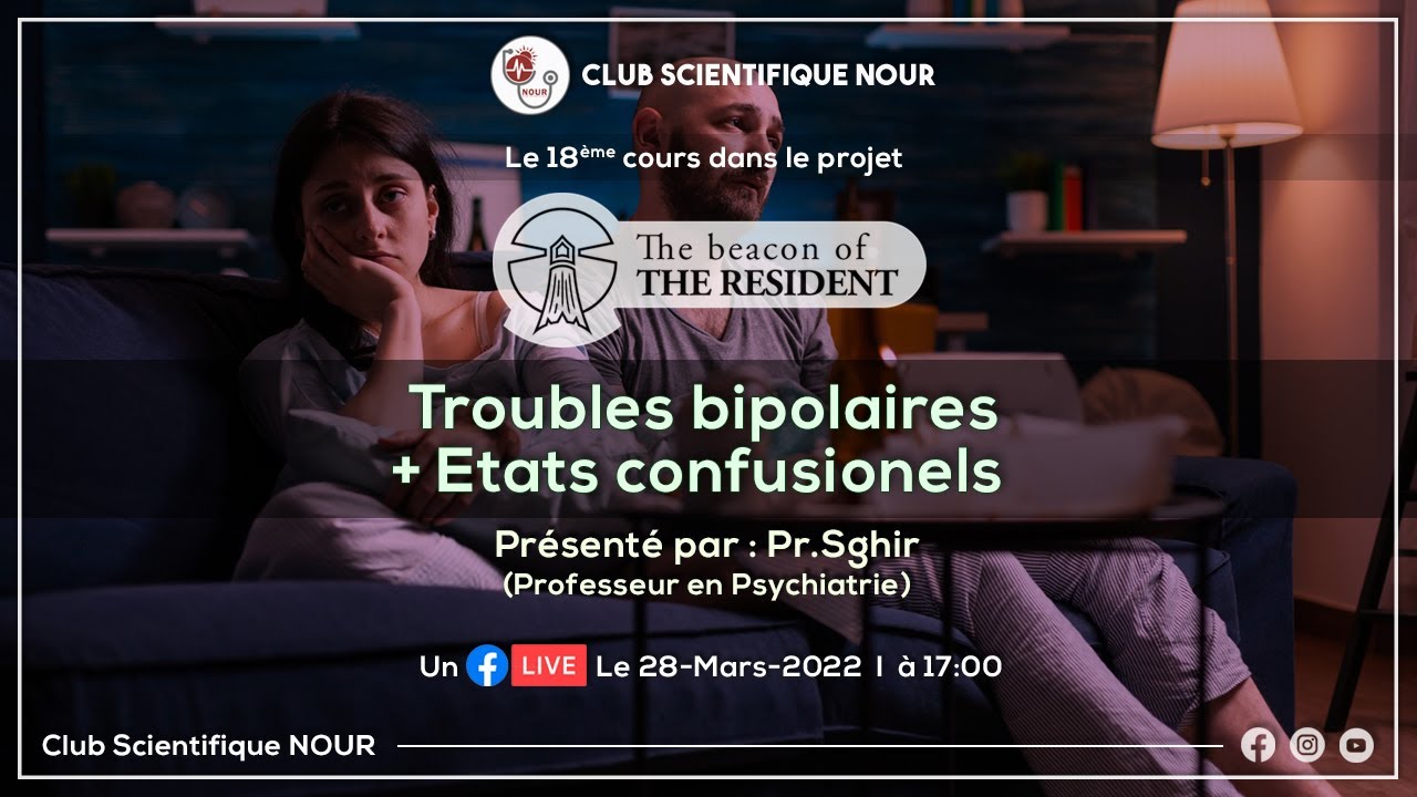 Troubles bipolaires+Etats confusionnels ||Séance de Révision|| Pr.Sghir «The beacon of the resident»