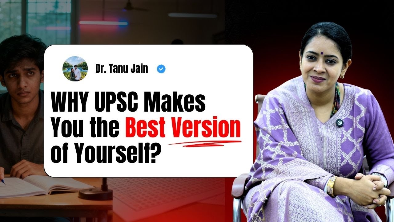 UPSC Is Not Just an Exam, It Builds Your Best Version | Dr. Tanu Jain Ma'am
