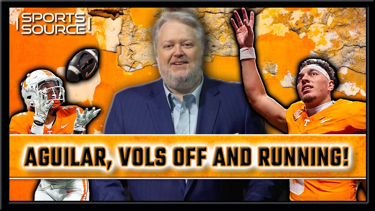 JOEY AGUILAR AND THE VOLS ROLL SYRACUSE - SPORTS SOURCE FULL SHOW 8-31-25