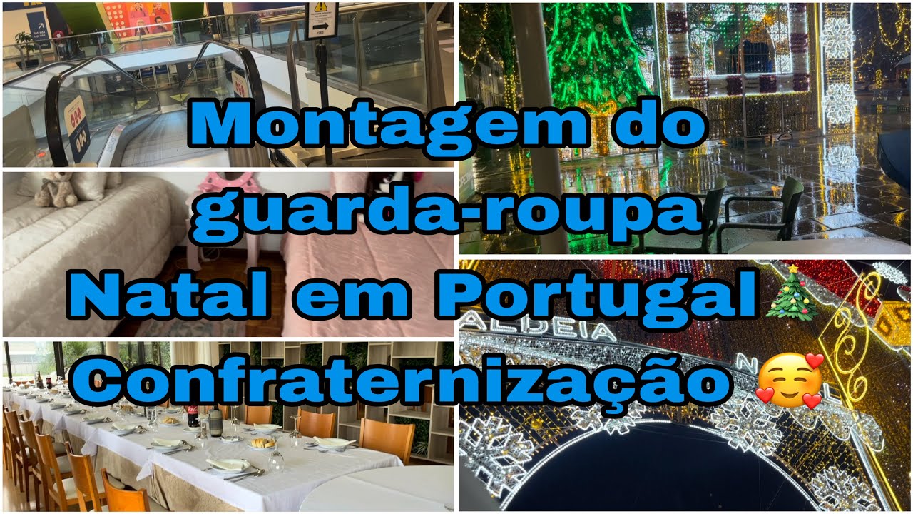 Montagem do guarda-roupa                            Natal em Portugal.             Confraternização 