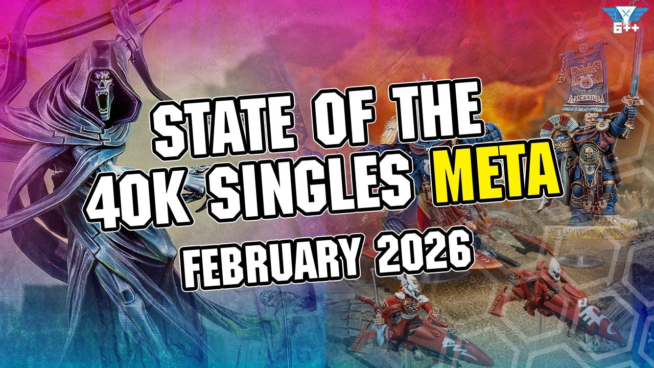 State of the 40k Singles Meta: February 2026