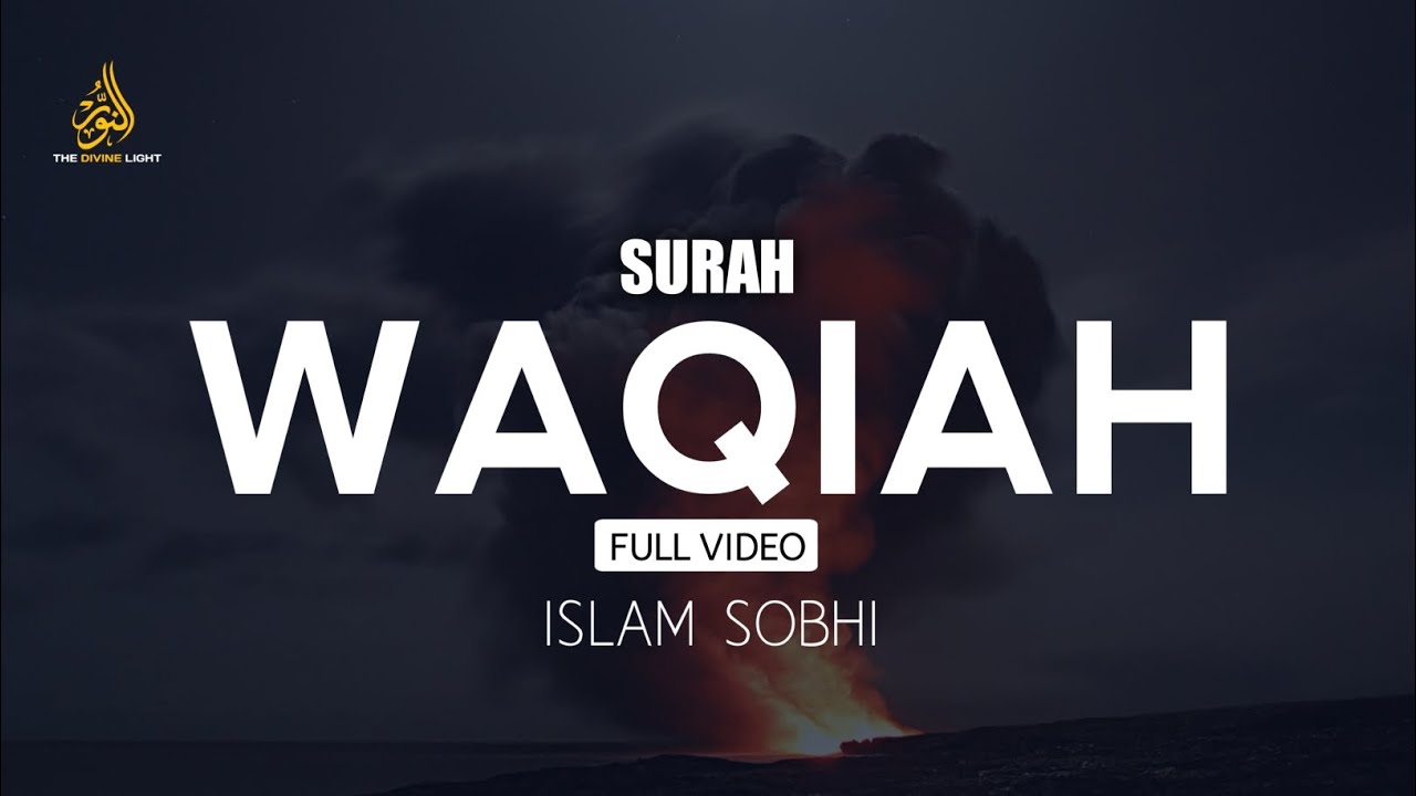 Surah Waqiah|Heart Touching Recitation|Qari Islam sobhi|8D Audio|THE DIVINE LIGHT..