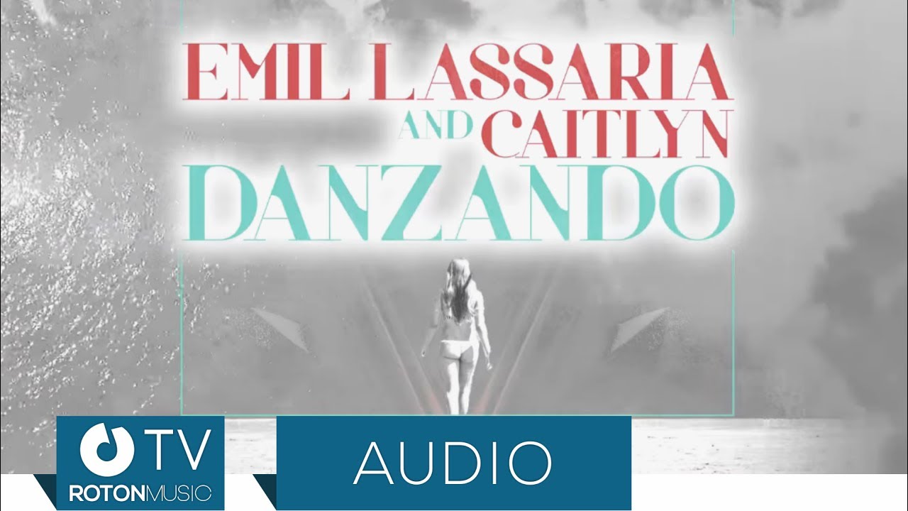 Emil Lassaria and Caitlyn - Danzando (Official Audio)