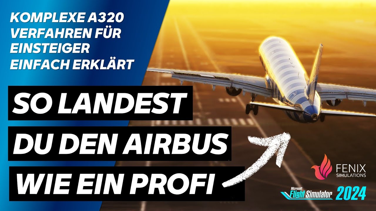 ⭐ DAS BESTE A320 LANDING TUTORIAL FÜR EINSTEIGER | HOW TO FLY AN AIRBUS | FENIX A320 |  #msfs2024