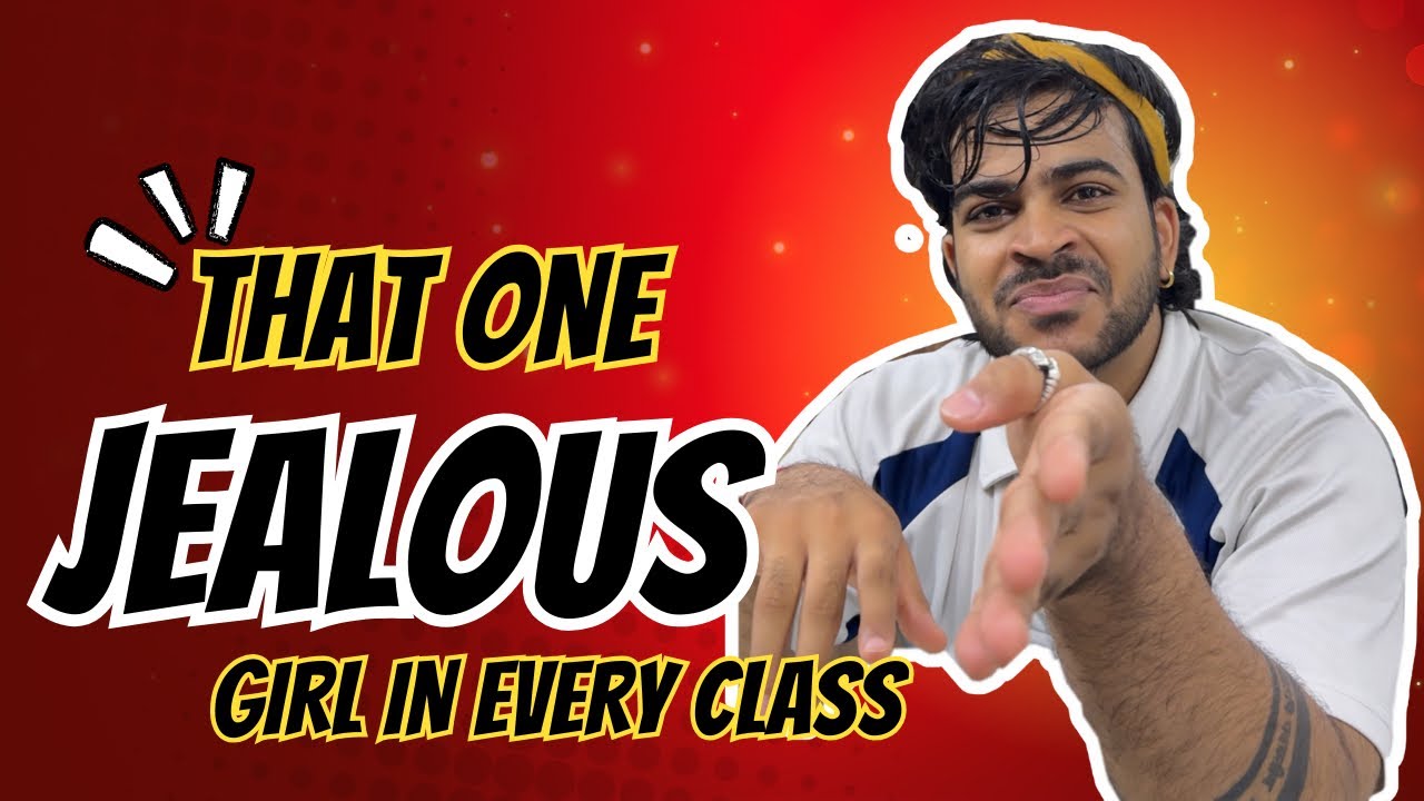 THAT ONE JEALOUS GIRL IN EVERY CLASS || funny videos || sirfmridul #comedy #school  #schoollife