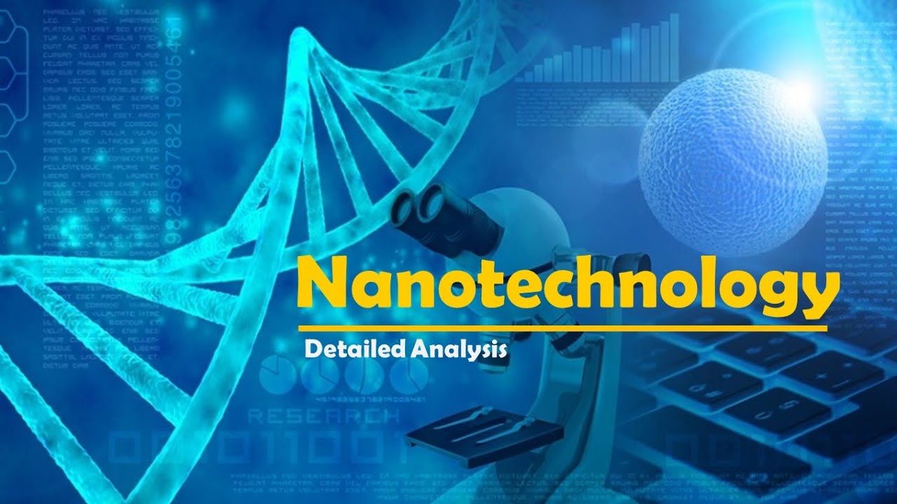 Nanotechnology | Application | Basics | Detailed Analysis
