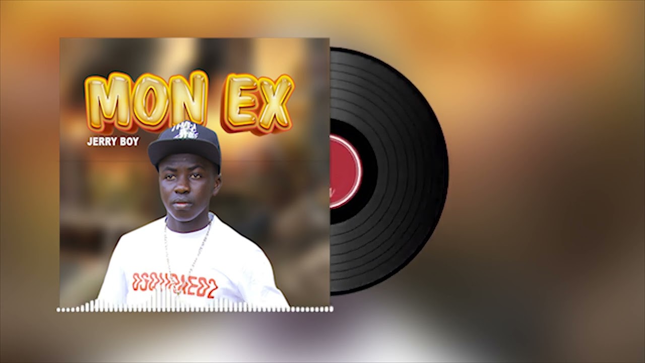 Mon ex  by jerry boy new song