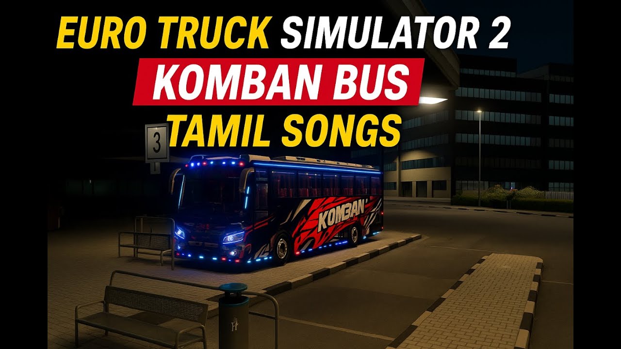 🌙 Euro Truck Simulator 2 &ndash; Komban Bus Ride at Night with Tamil Songs! 🎶🚌