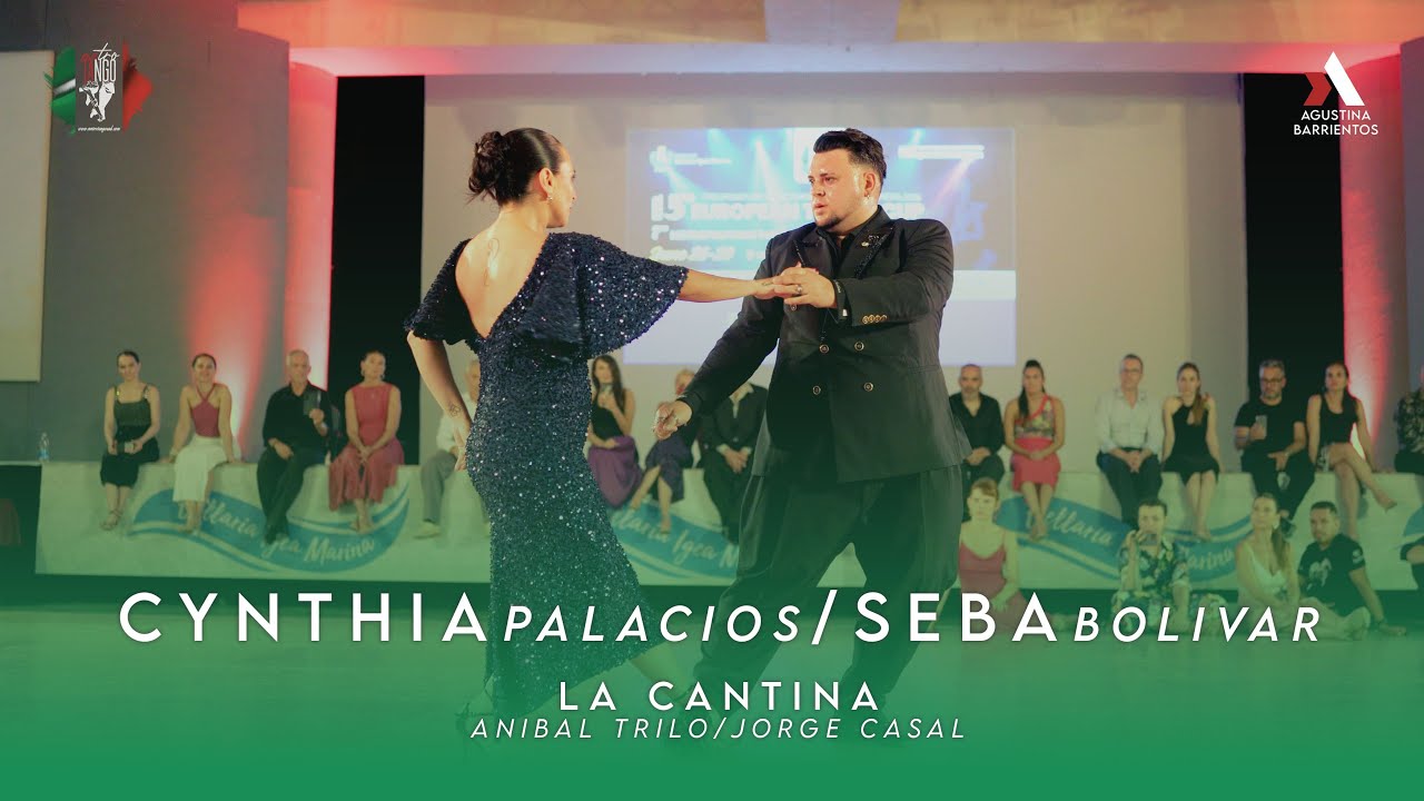 SEBA BOLIVAR & CYNTHIA PALACIOS - LA CANTINA - EUROPEAN TANGO CUP & FESTIVAL 2025