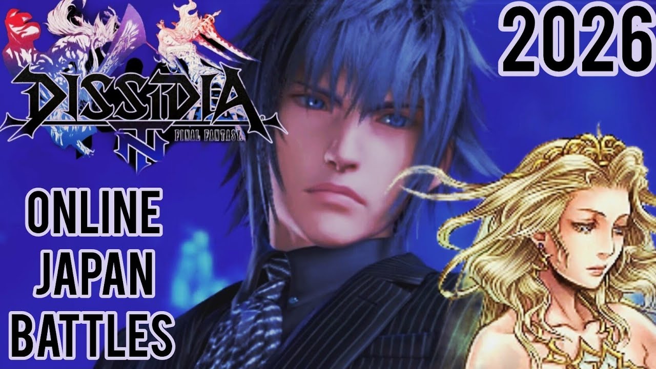 DISSIDIA FINAL FANTASY NT Undub/ Online Japan Battles 2026 