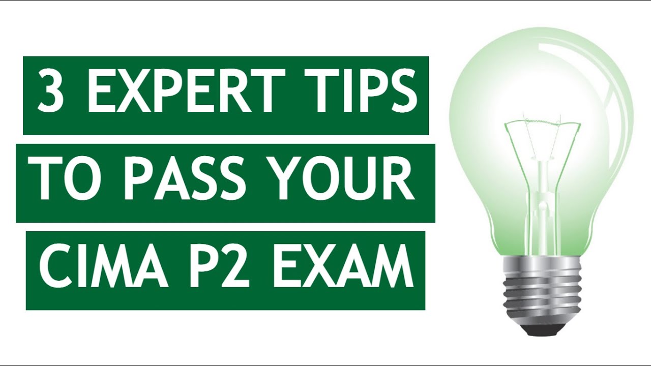 CIMA P2 - Top 3 Tips from the Experts!
