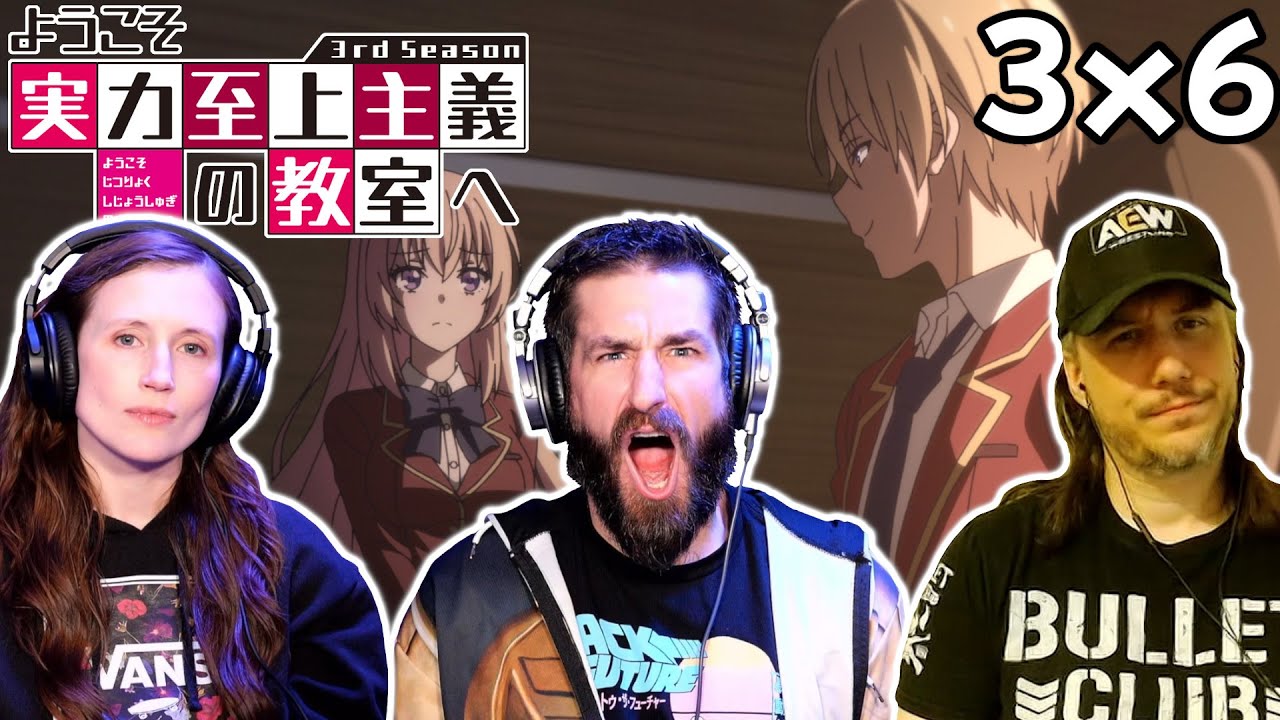 Classroom Of The Elite Season 3 Episode 6 Reaction: Eww, GROSS! | AVR2
