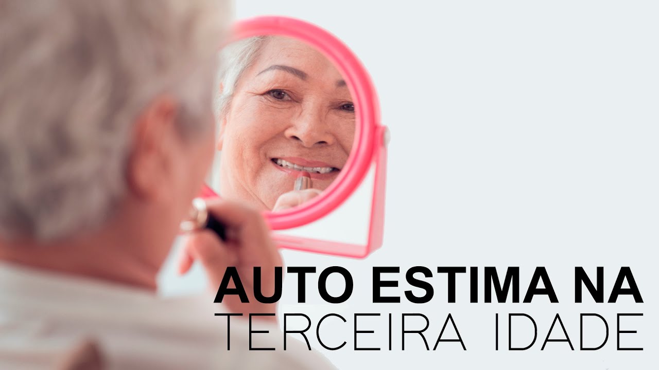 Autoestima na Terceira Idade: qual &eacute; o benef&iacute;cio de mant&ecirc;-la em alta?