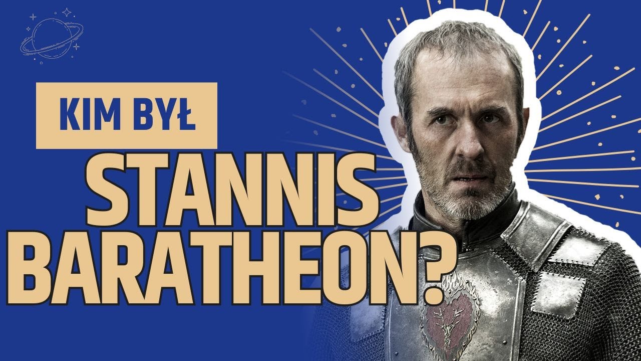 Stannis Baratheon - Wojownik Światła, Syn Ognia - Historie Bohaterów Świata Lodu i Ognia