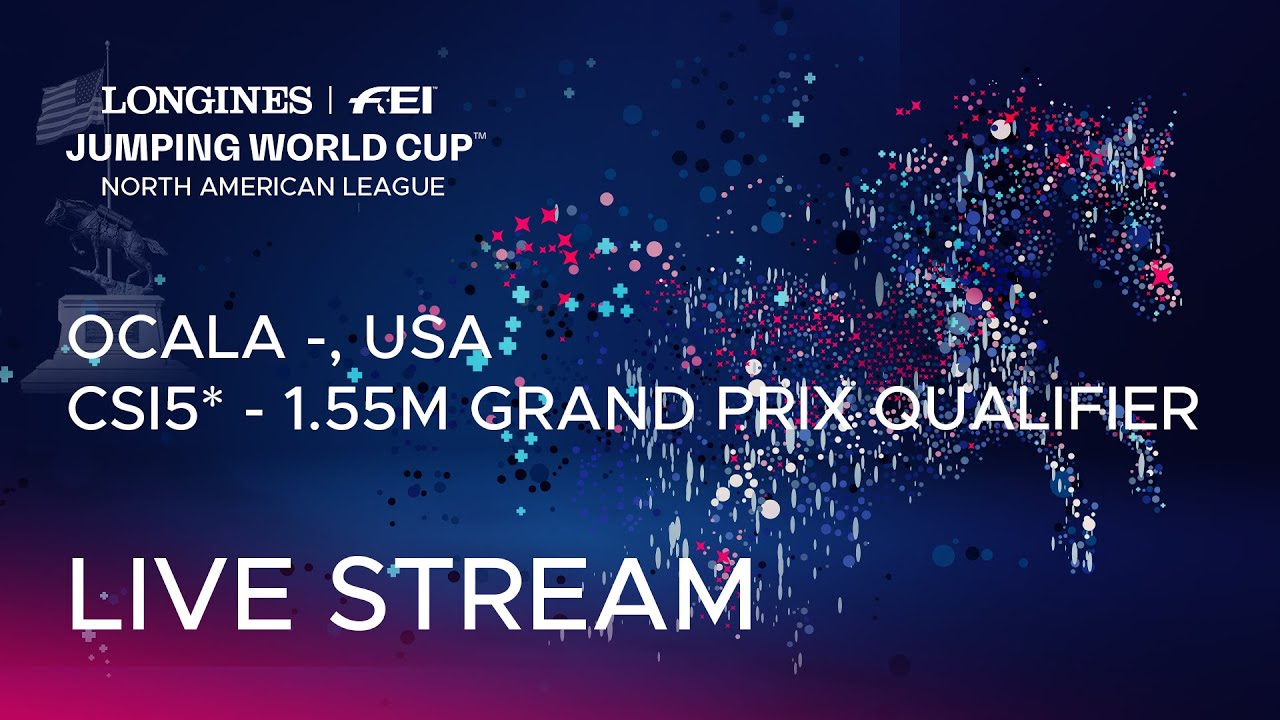🔴 LIVE | CSI5* - 1.55m Grand Prix Qualifier Ocala (USA)