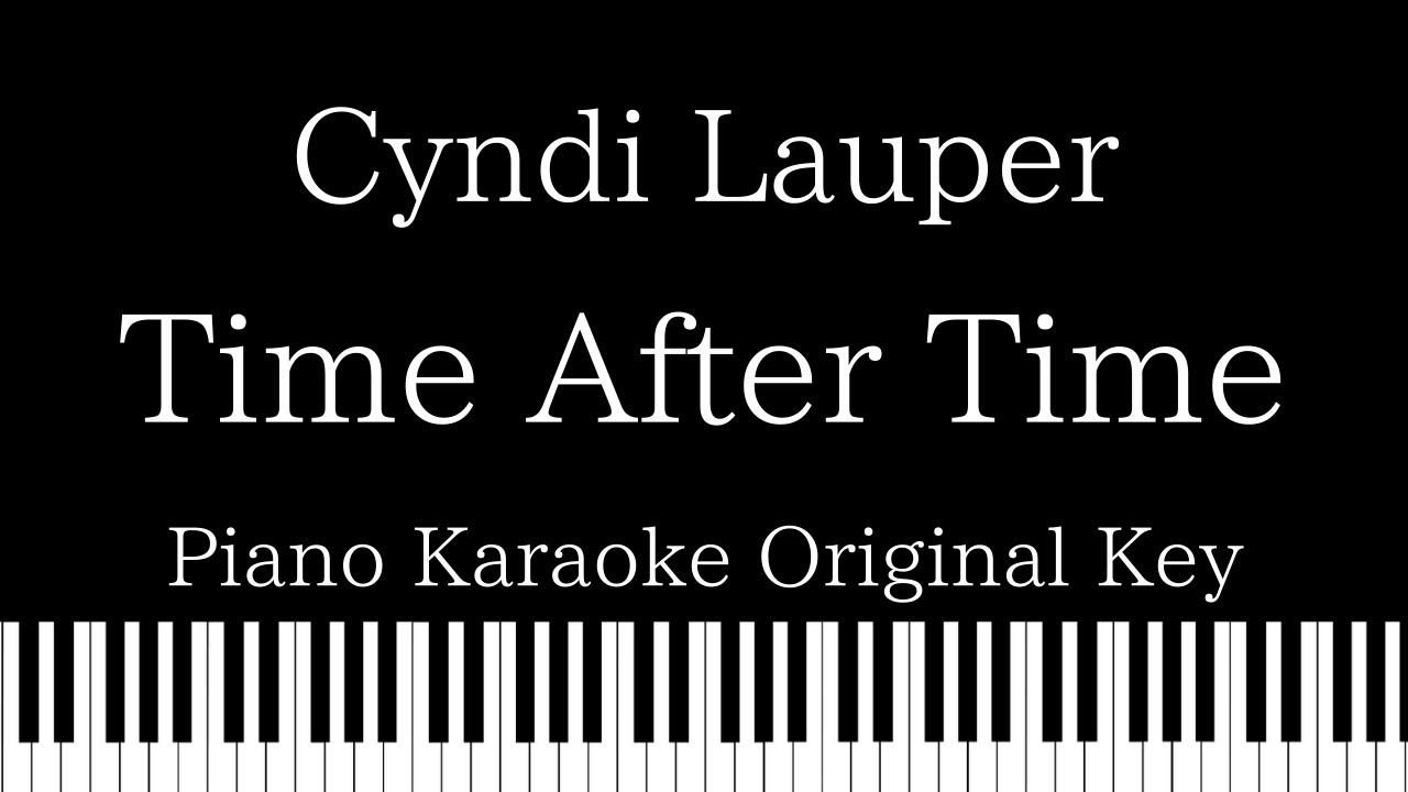 【Piano Karaoke Instrumental】Time After Time / Cyndi Lauper【Original Key】