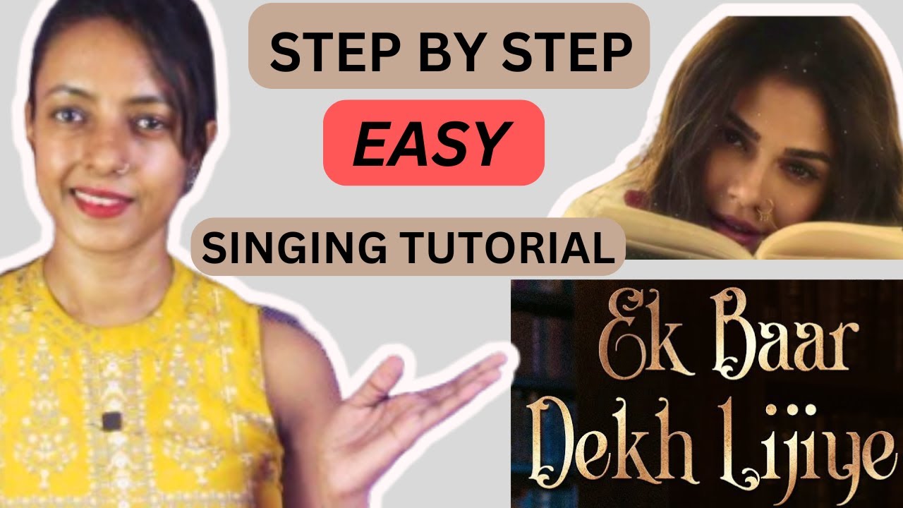 How To Sing 'Ek Baar Dekh Lijiye' in 15Mins |Easy Step By Step Tutorial |एक बार देख लीजिए ' Tutorial