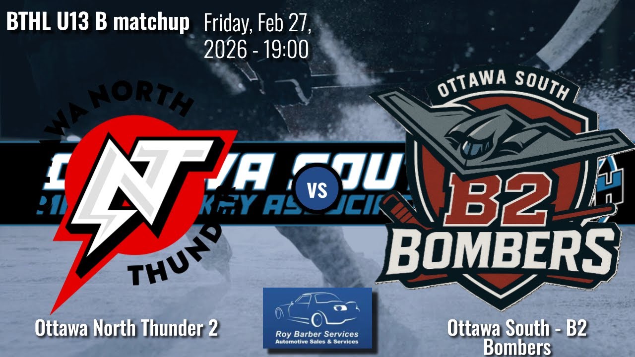 PLAYOFF GAME: 🏒 BTHL U13 B Match: Ottawa North Thunder 2 at Ottawa South - B2 Bombers (February 27,