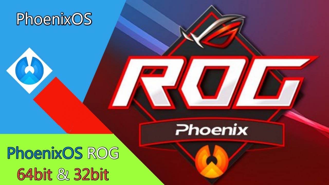Phoenix OS ROG 64bit and 32bit