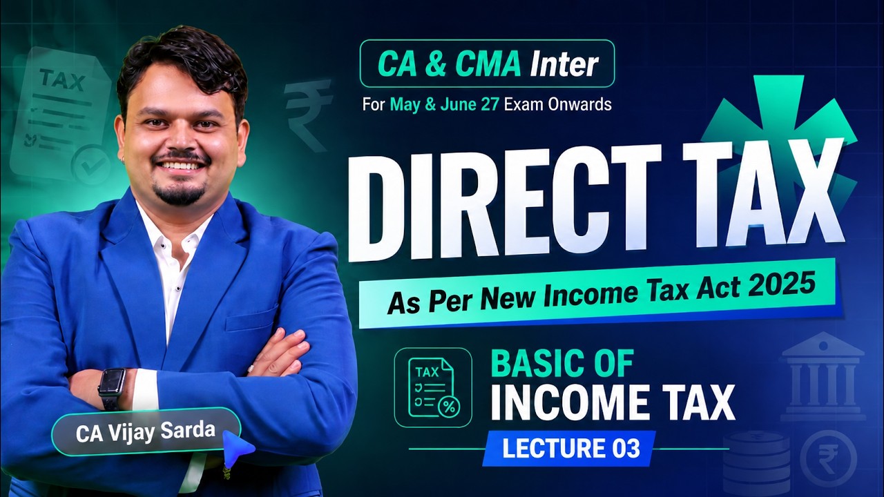 CA Inter & CMA Inter Direct Tax | Lecture 3 | May & June 2027 | IT Act 2025 | CA Vijay Sarda