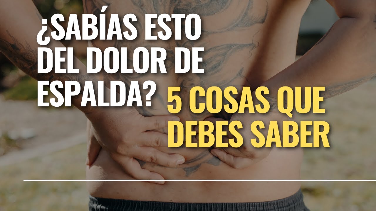 5 cosas que debes saber sobre el dolor de espalda