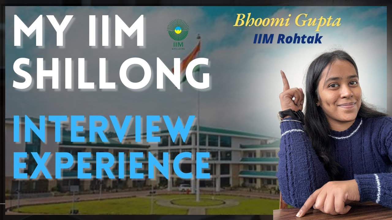 Interview Experience | IIM Shillong | MBA | CAT 2024 | Bhoomi Gupta | IIM Rohtak