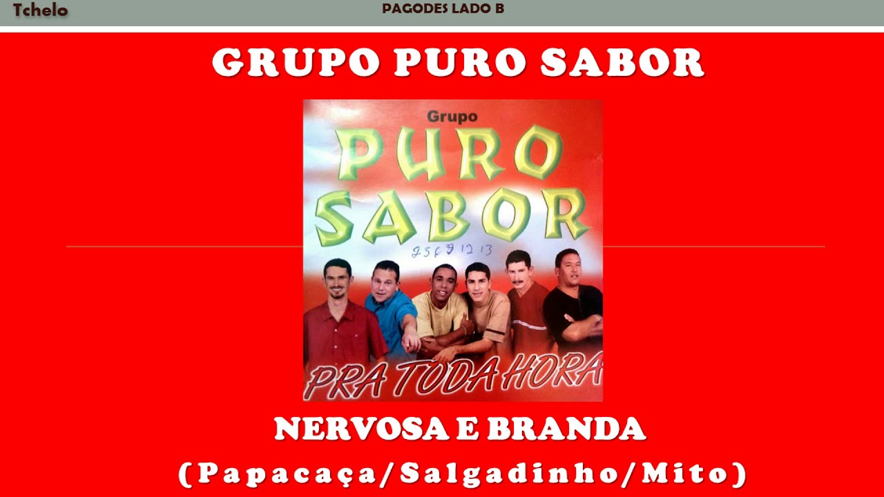 Nervosa e Branda  - Grupo Puro Sabor