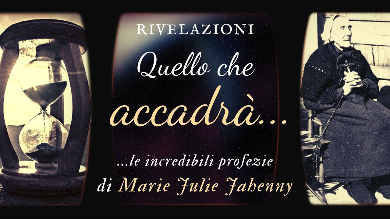 Quello che succederà: le PROFEZIE di Marie Julie Jahenny