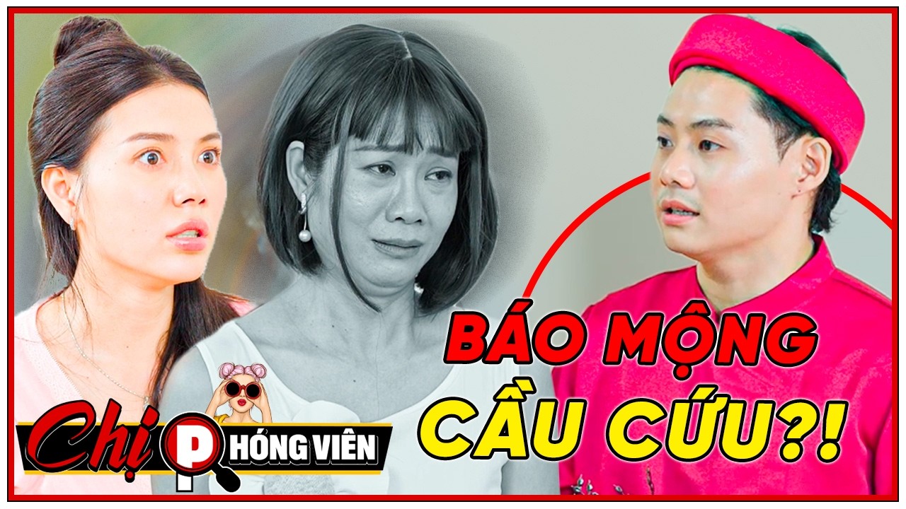 ⚠️Báo Mộng CẦU CỨU Bạn Thân Khỏi Trai Tồi?!! | Chị Phóng Viên #064