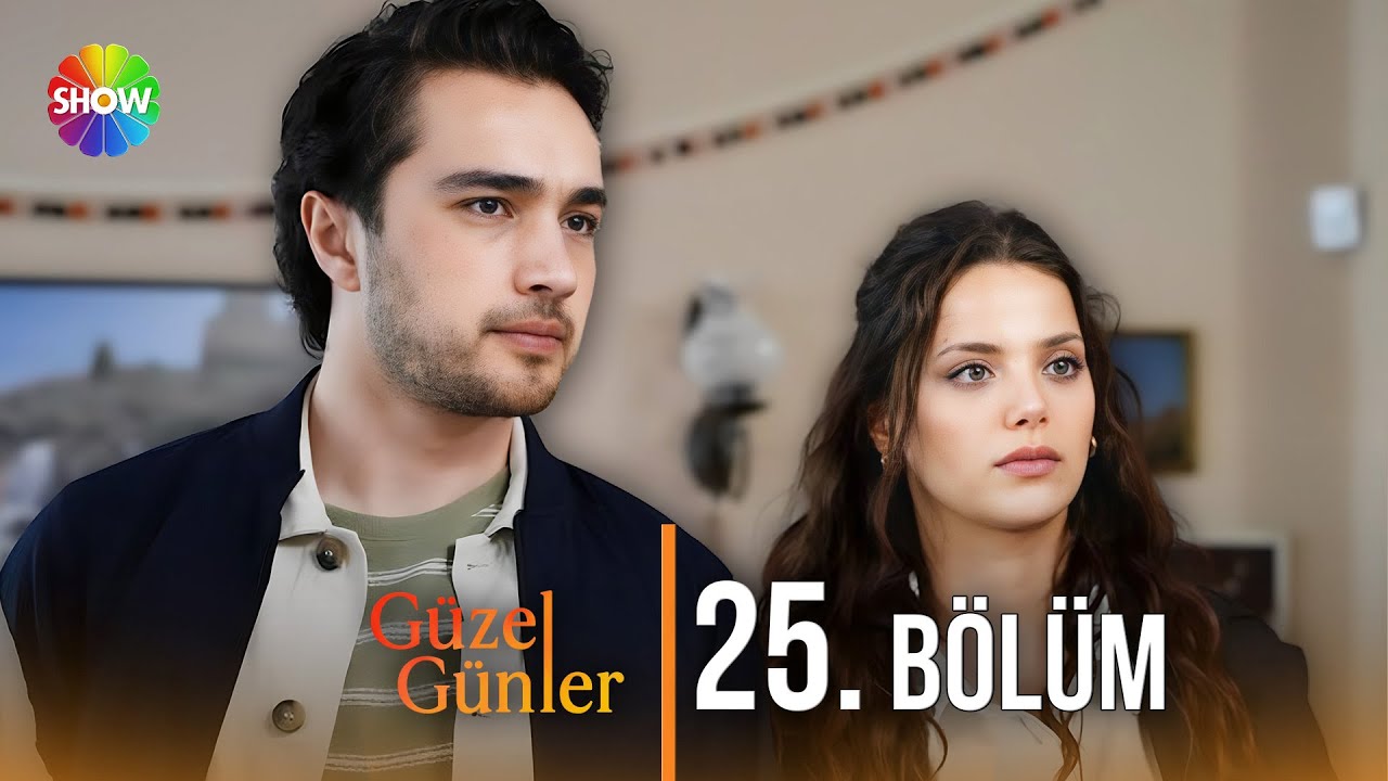 Güzel Günler 25. Bölüm @guzelgunlerdizi