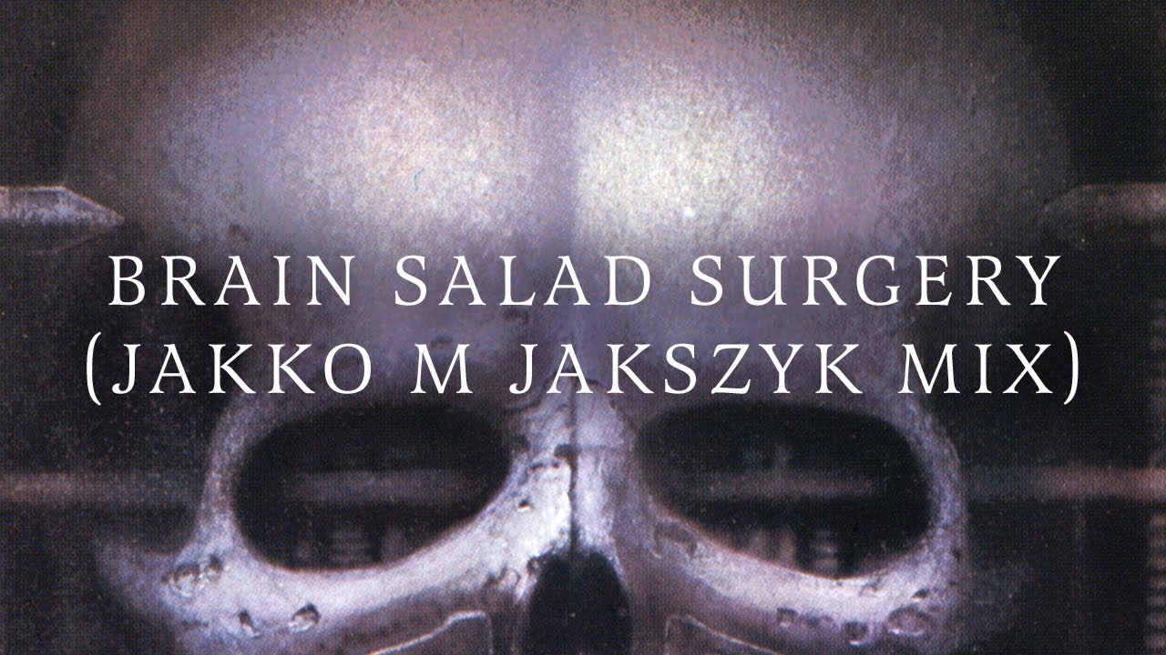 Emerson, Lake & Palmer - Brain Salad Surgery (Jakko M Jakszyk Mix) [Official Audio]