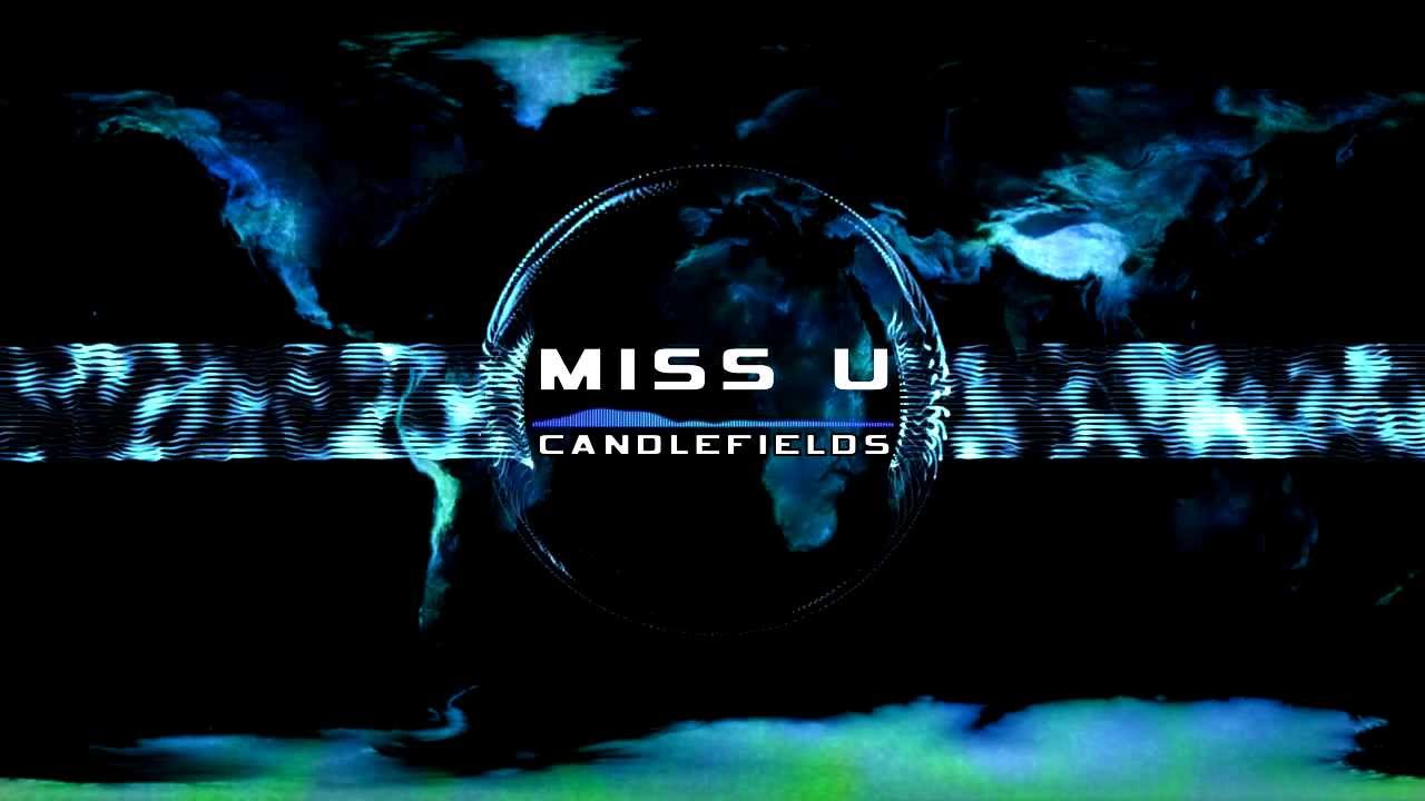 CANDLEFIELDS - MISS U