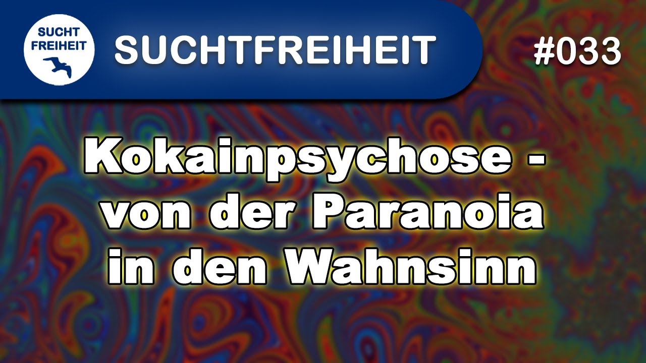 Kokainpsychose - von der Paranoia in den Wahnsinn