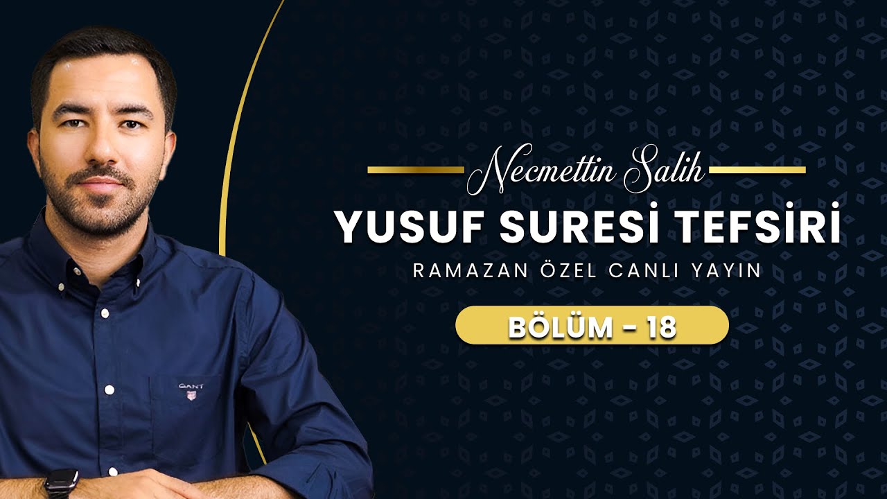 Yusuf Suresi Tefsiri 18. Ders
