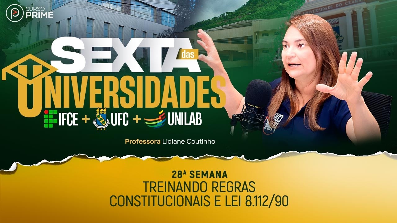 SEXTA DAS UNIVERSIDADE | TREINANDO REGRAS CONSTITUCIONAIS E LEI 8.112/90 | COM LIDIANE COUTINHO