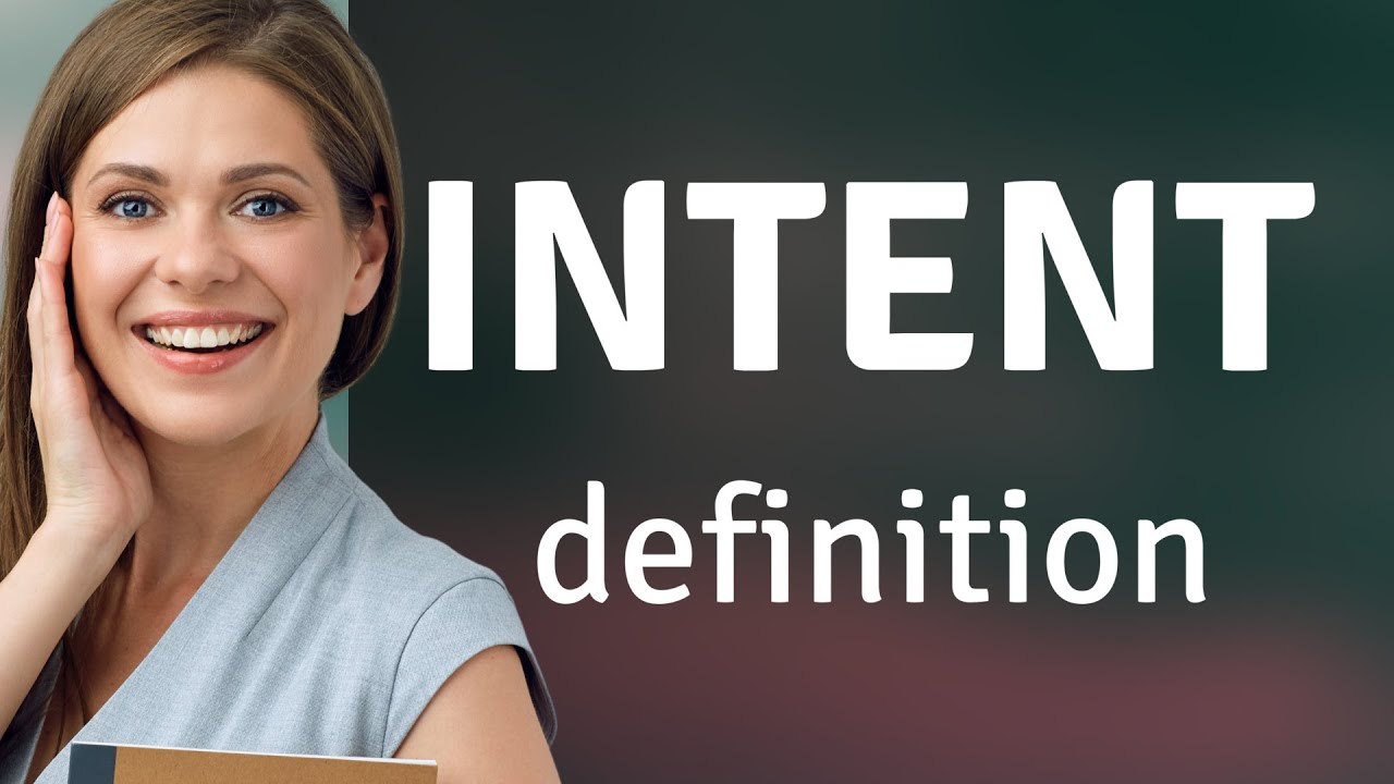 Intent • meaning of INTENT