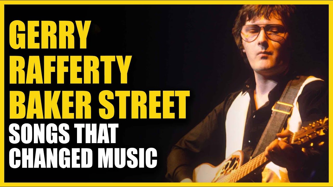 Songs that Changed Music: Gerry Rafferty - Baker Street