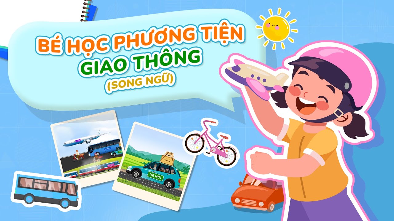 BÉ HỌC PHƯƠNG TIỆN GIAO THÔNG SONG NGỮ | LÝ EM BÉ | LIÊN KHÚC LÝ ĐẤT GIỒNG & LÝ CHIM QUYÊN