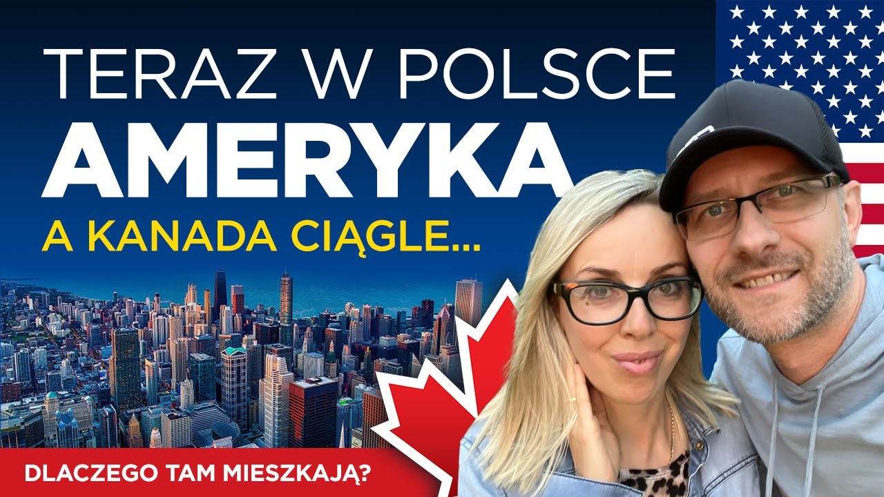 Teraz w Polsce Ameryka, a Kanada wciąż jest dzika. Po co oni tam mieszkają? Rozumu chyba nie mają.