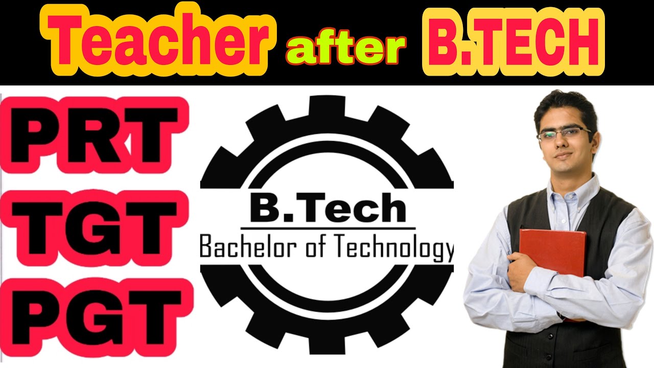 B.Ed. After B.Tech / B.E. Teaching Career After Engineering. How to Become Teacher After B.Tech.