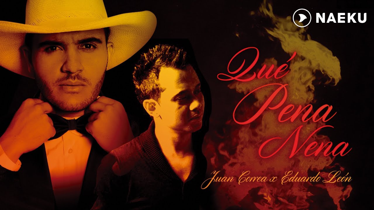 Que Pena Nena - Juan Correa Feat. Eduardo León | Audio Oficial