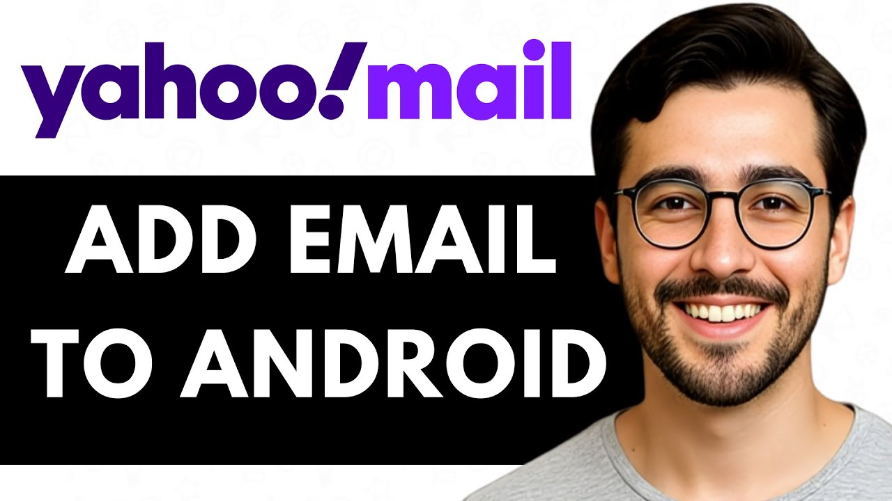 Как добавить почту Yahoo на телефон Android &mdash; простое руководство (2025)